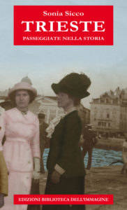 copertina libro di Sonia Sicco Trieste Passeggiate nella storia